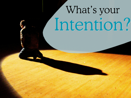What’s Your Intention?