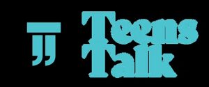 teens talk
